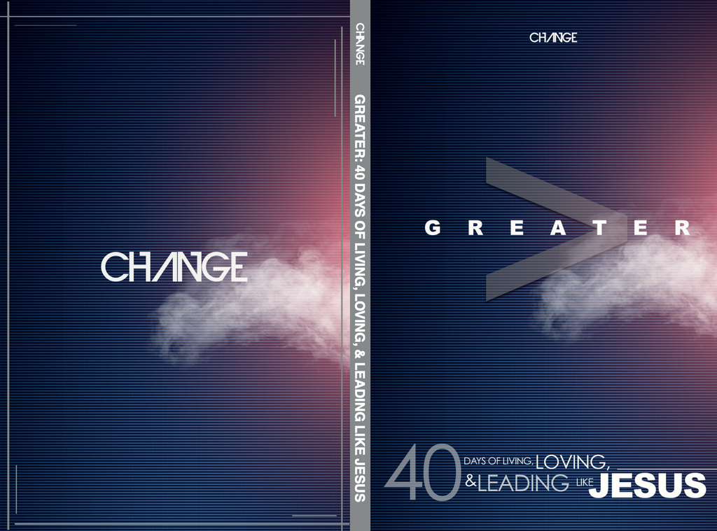 Greater: 40 Days of Living, Loving, & Leading Like Jesus